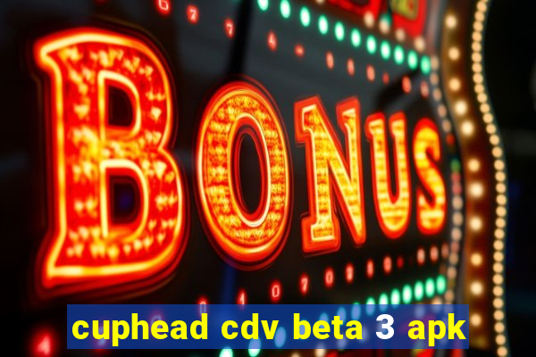 cuphead cdv beta 3 apk